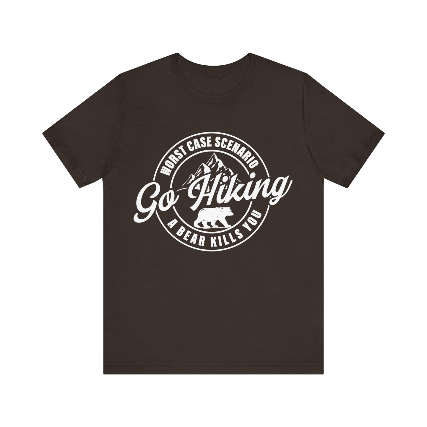 Go Hiking Worst Case Scenario A Bear Kills You- Premium Comfort T-Shirt