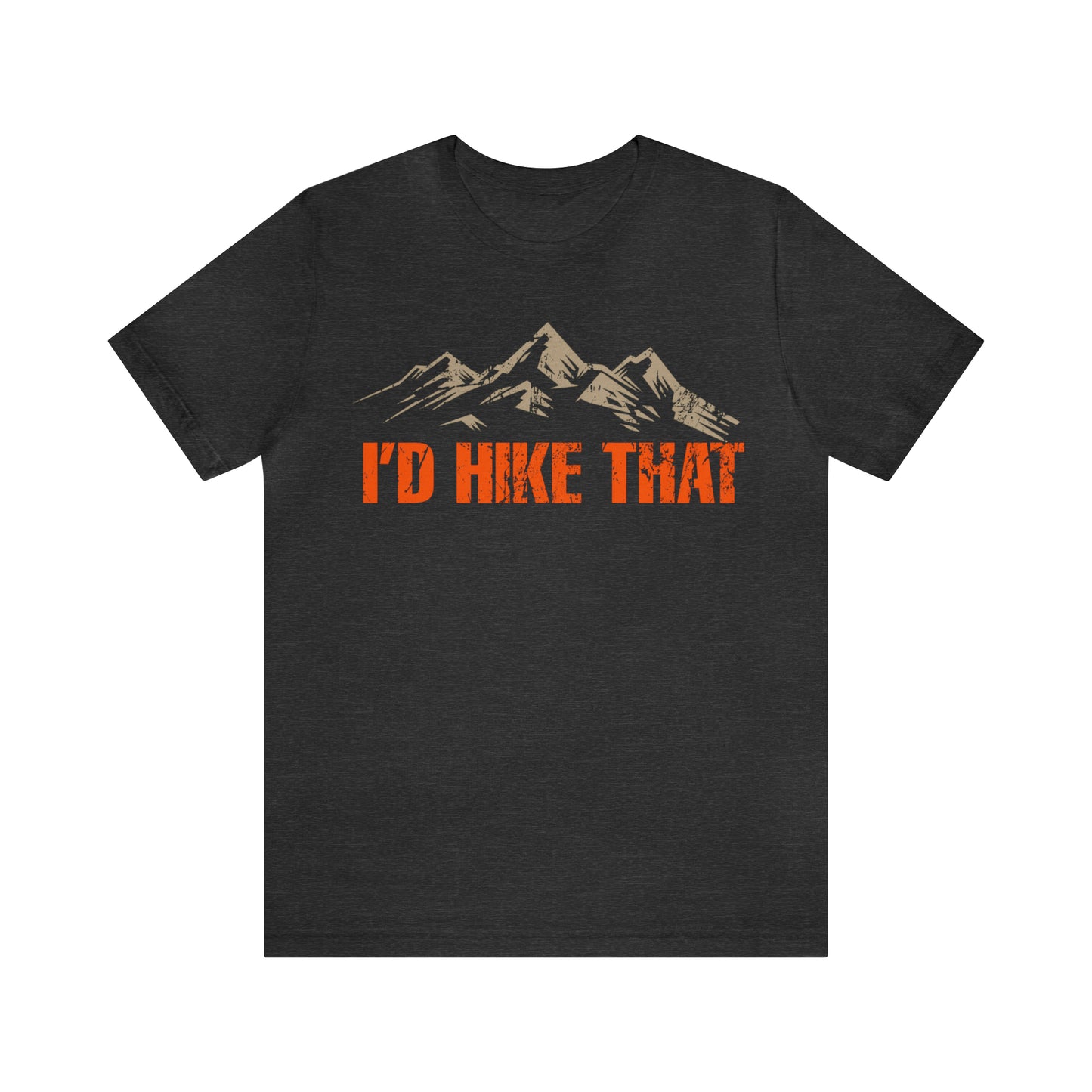 I'd Hike That Premium Comfort T-Shirt