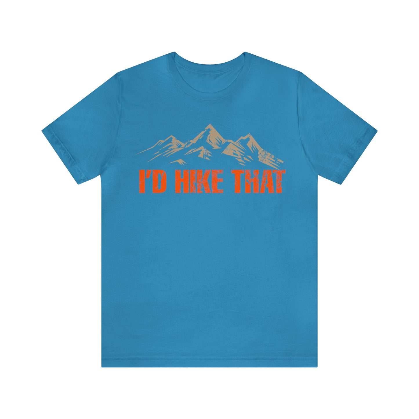 I'd Hike That Premium Comfort T-Shirt